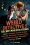 [Weird Detectives 01] • Weird Detectives · Recent Investigations